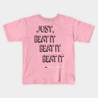 Just Beat it. Kids T-Shirt